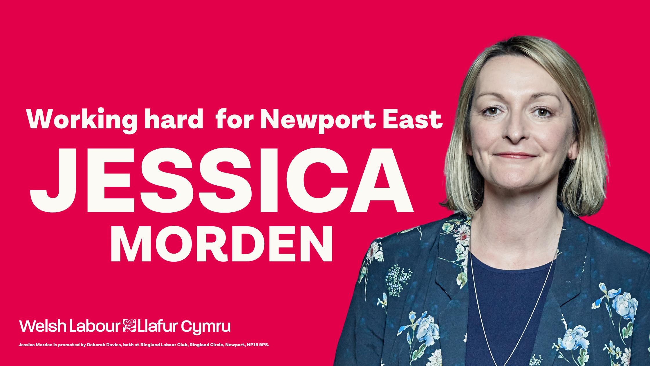 The graphic says Working Hard for Newport East, Jessica Morden, displayed with a picture of Jessica and a Welsh Labour logo. 